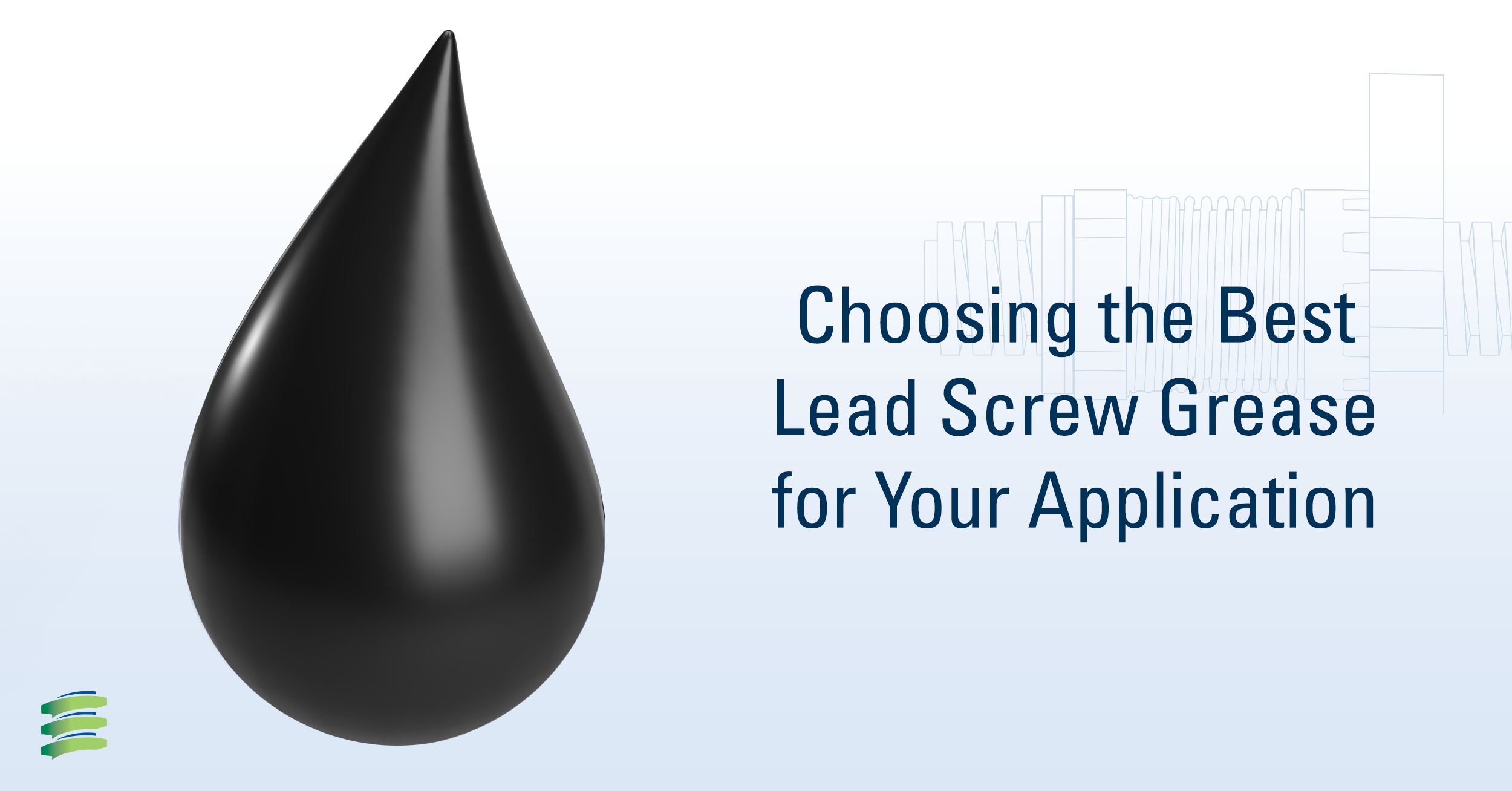 Choosing the Best Lead Screw Grease for your Application