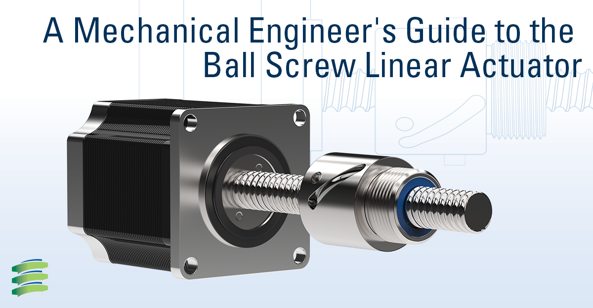 Optimizing Precision and Efficiency with Ball Screw Linear Actuators: A Mechanical Engineer's Guide